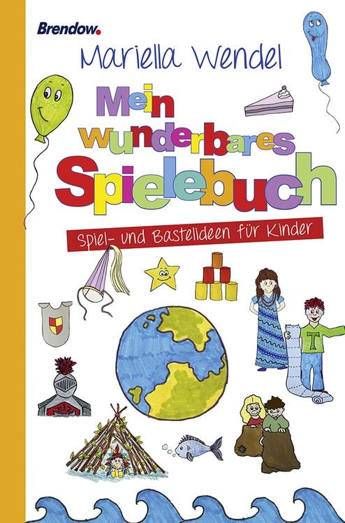 Produktbild: Mein wunderbares Spielebuch. Spiel- und Bastelideen f&uuml;r Kinder