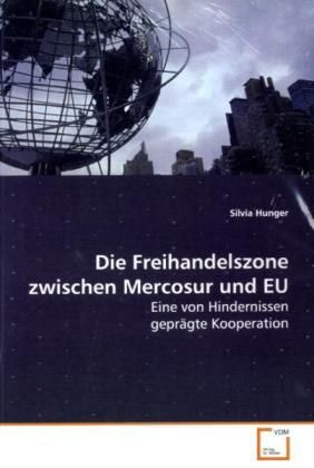 Produktbild: Hunger Silvia: Die Freihandelszone zwischen Mercosur und EU