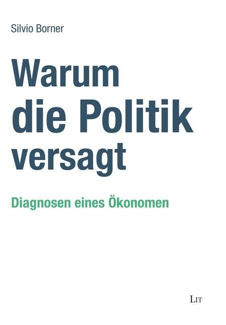 Produktbild: Borner, S: Warum die Politik versagt