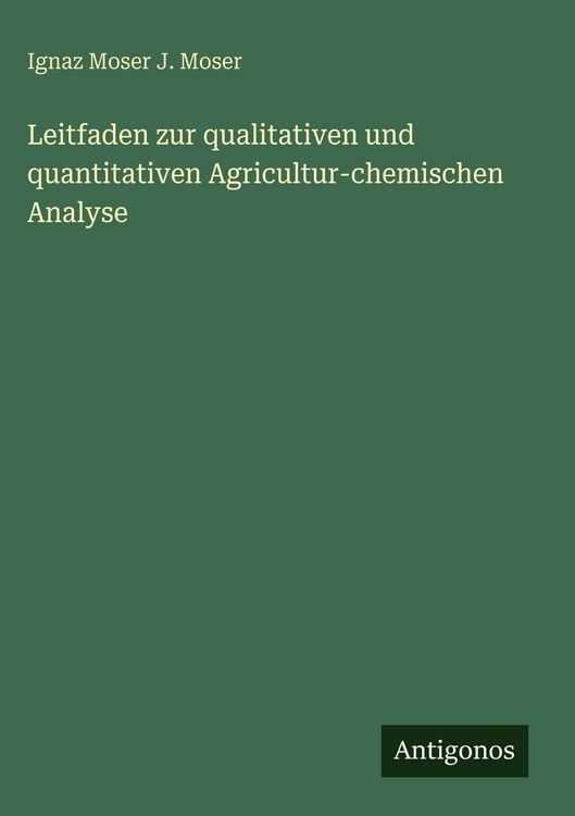 Produktbild: Leitfaden zur qualitativen und quantitativen Agricultur-chemischen Analyse