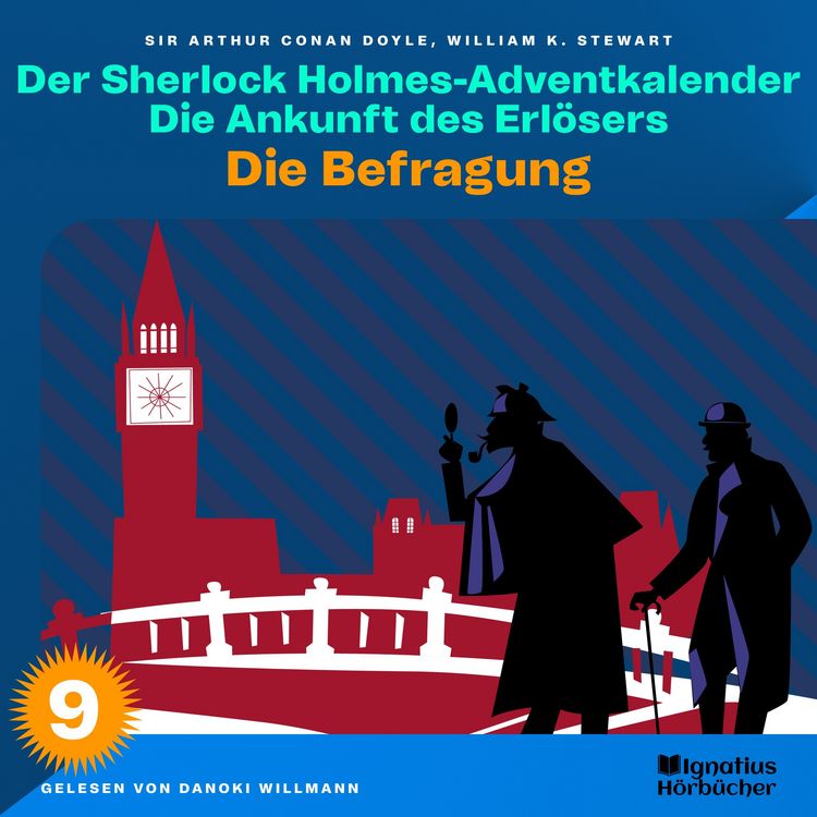 Produktbild: Die Befragung (Der Sherlock Holmes-Adventkalender: Die Ankunft des Erl&ouml;sers, Folge 9)
