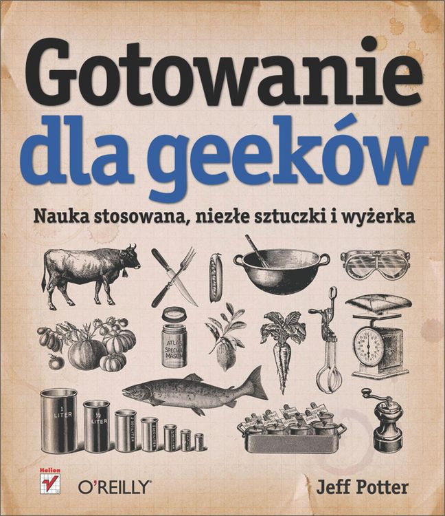 Produktbild: Gotowanie dla Geekow. Nauka stosowana, niez?e sztuczki i wy?erka