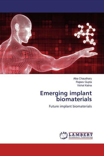 Produktbild: Chaudhary, A: Emerging implant biomaterials