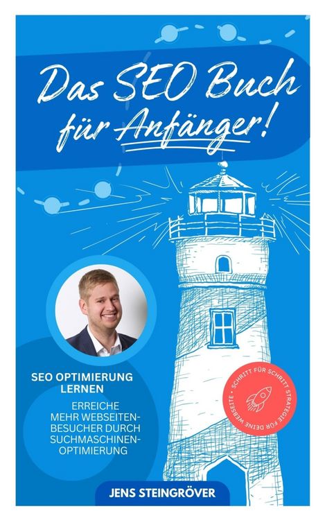 Produktbild: Das SEO Buch f&uuml;r Anf&auml;nger - SEO Optimierung lernen: Erreiche mehr Webseiten-Besucher durch Suchmasch