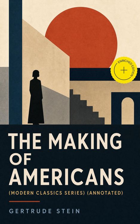 Produktbild: THE MAKING OF AMERICANS (Modern Classics Series) (Annotated)