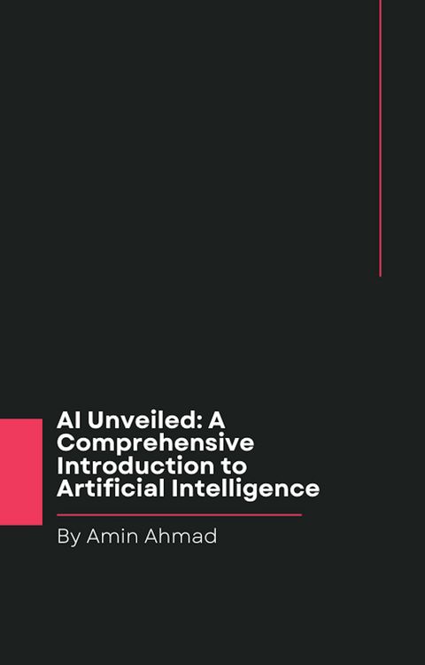 Produktbild: AI Unveiled: A Comprehensive Introduction to Artificial Intelligence