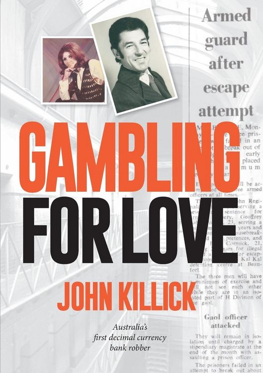 Produktbild: Gambling for Love, John Killick, Australia's first decimal currency bank robber