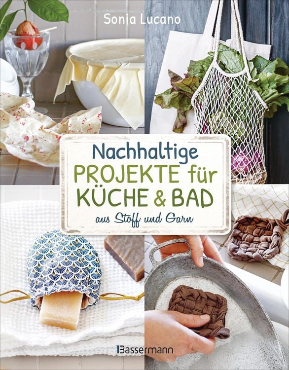 Produktbild: Nachhaltige Projekte f&uuml;r K&uuml;che & Bad aus Stoff und Garn