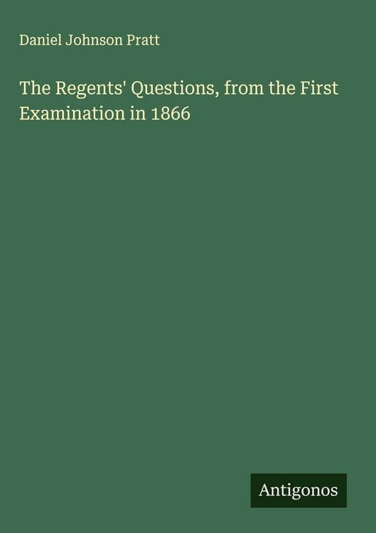 Produktbild: The Regents' Questions, from the First Examination in 1866