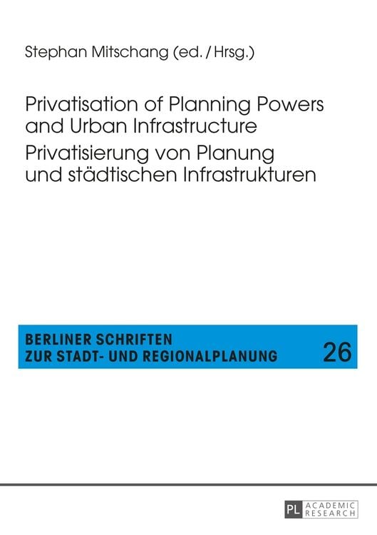 Produktbild: Privatisation of Planning Powers and Urban Infrastructure- Privatisierung von Planung und städtischen Infrastrukturen