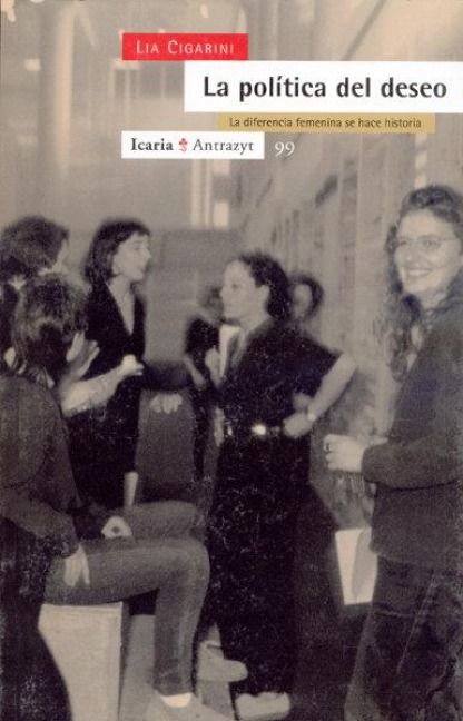 Produktbild: La pol&iacute;tica del deseo : la diferencia femenina se hace historia