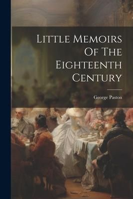 Produktbild: Little Memoirs Of The Eighteenth Century