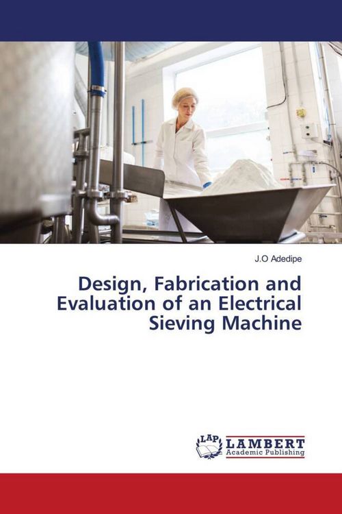 Produktbild: Design, Fabrication and Evaluation of an Electrical Sieving Machine