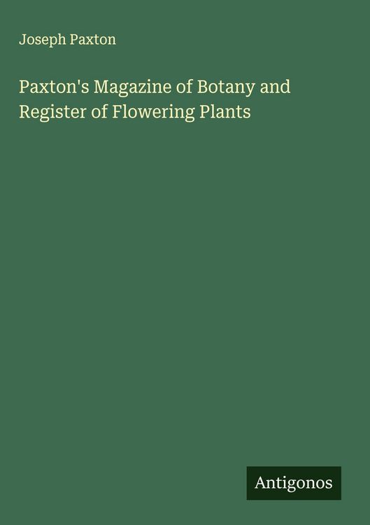 Produktbild: Paxton's Magazine of Botany and Register of Flowering Plants