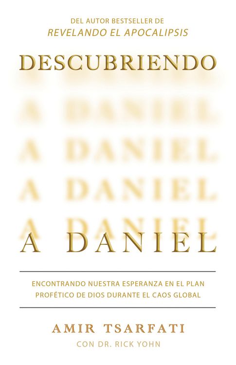 Produktbild: Descubriendo a Daniel. Encontrando Nuestra Esperanza En El Plan Prof&eacute;tico de Dios Durante El Caos Global / Discovering Daniel
