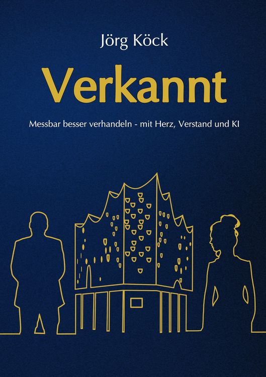 Produktbild: Verkannt - Ein Wirtschaftsroman &uuml;ber Negotiation Intelligence (NI), live & KI-gest&uuml;tztes Verhandlungscoaching/-training und den Kampf um ein Familienu