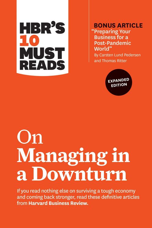 Produktbild: Hbr's 10 Must Reads on Managing in a Downturn, Expanded Edition (with Bonus Article Preparing Your Business for a Post-Pandemic World by Carsten Lund Pedersen and Thomas Ritter)