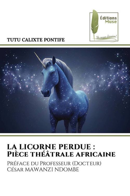 Produktbild: LA LICORNE PERDUE : Pi&egrave;ce th&eacute;&acirc;trale africaine