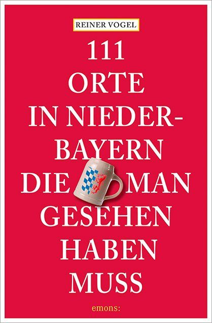 Produktbild: 111 Orte in Niederbayern, die man gesehen haben muss
