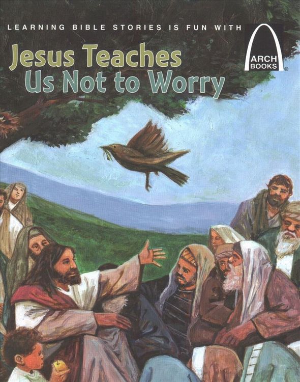 Produktbild: Jesus Teaches Us Not to Worry - Arch Books