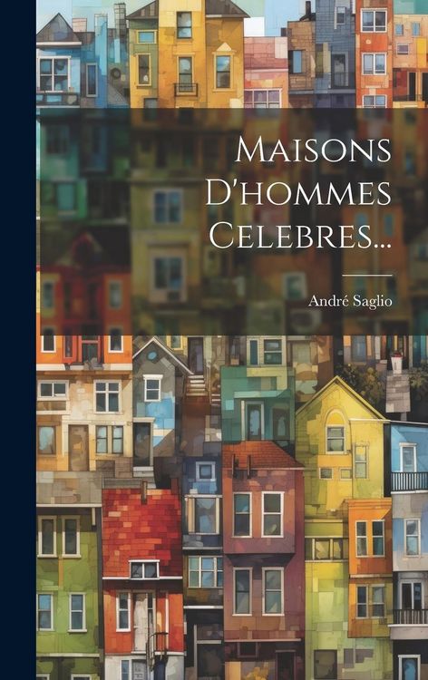 Produktbild: Maisons D'hommes Celebres...