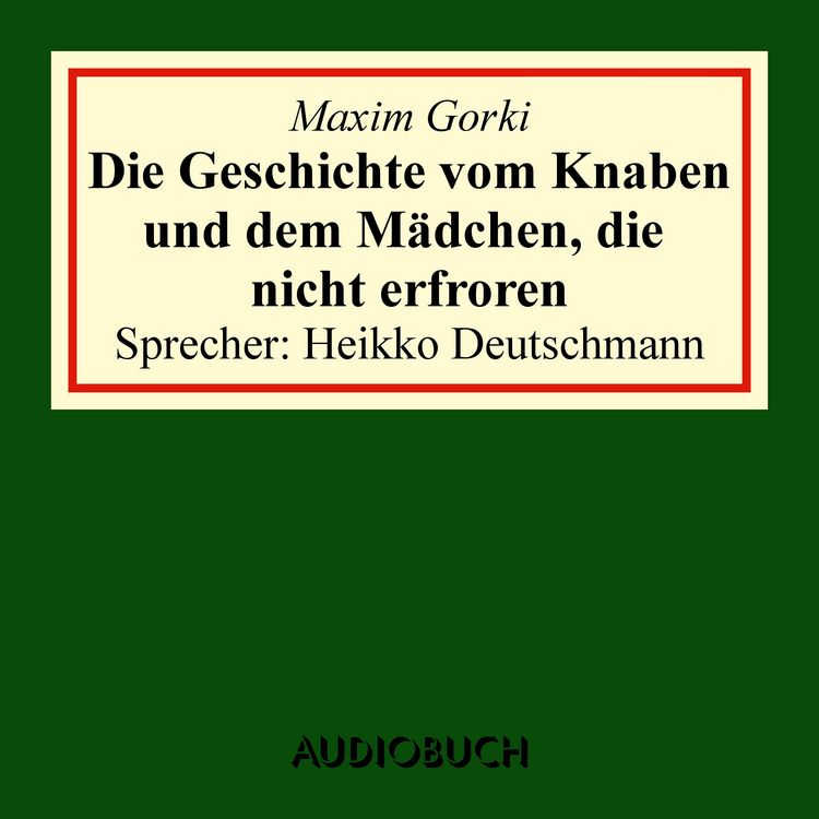 Produktbild: Die Geschichte vom Knaben und dem M&auml;dchen, die nicht erfroren