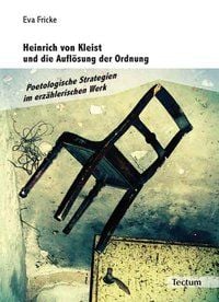 Produktbild: Heinrich von Kleist und die Aufl&ouml;sung der Ordnung