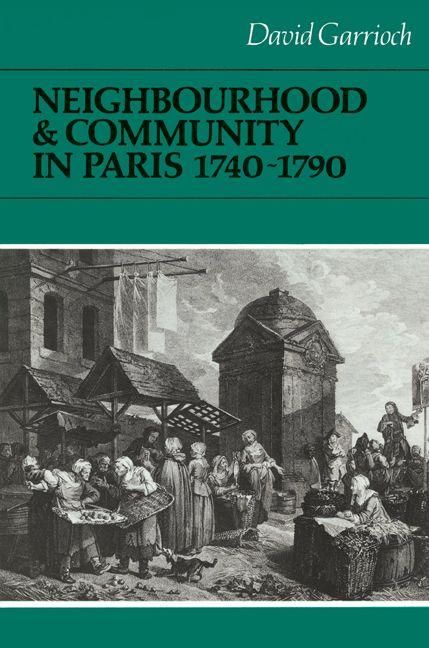 Produktbild: Neighbourhood and Community in Paris, 1740 1790