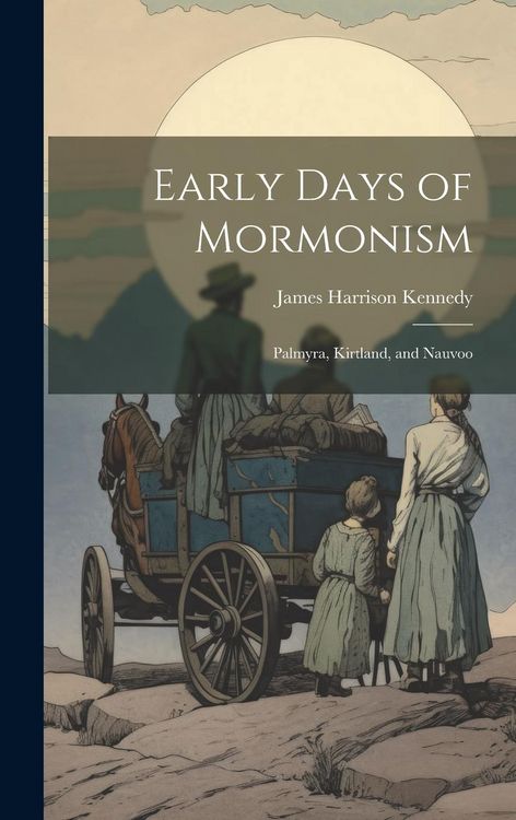 Produktbild: Early Days of Mormonism: Palmyra, Kirtland, and Nauvoo