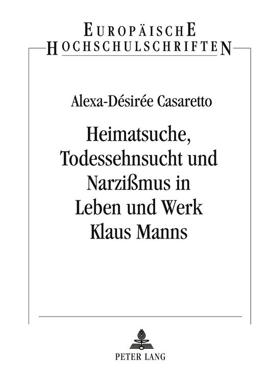 Produktbild: Heimatsuche, Todessehnsucht und Narzi&szlig;mus in Leben und Werk Klaus Manns