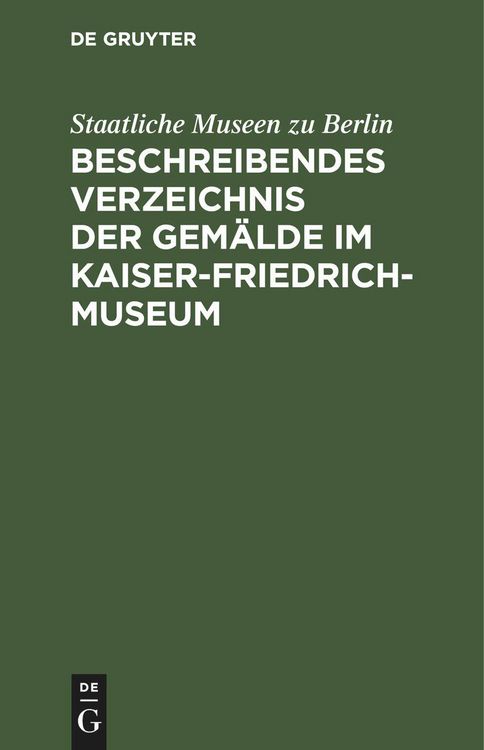 Produktbild: Beschreibendes Verzeichnis der Gem&auml;lde im Kaiser-Friedrich-Museum