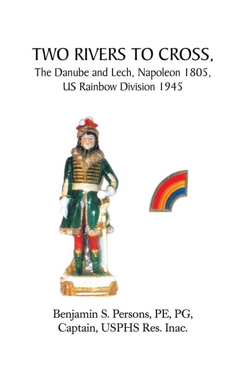 Produktbild: Two Rivers to Cross, the Danube and Lech, Napoleon 1805, Us Rainbow Division 1945