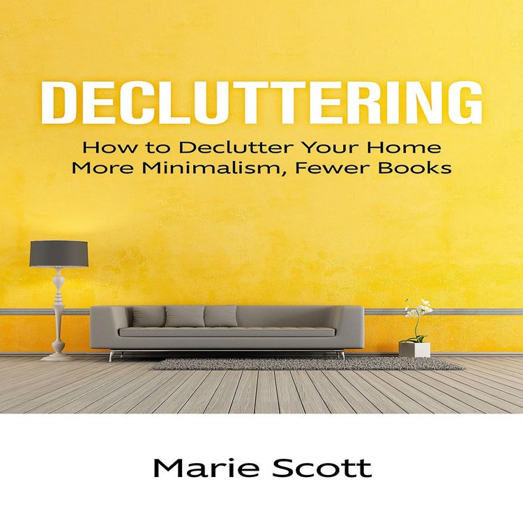 Produktbild: Decluttering: How to Declutter Your Home More Minimalism, Fewer Books