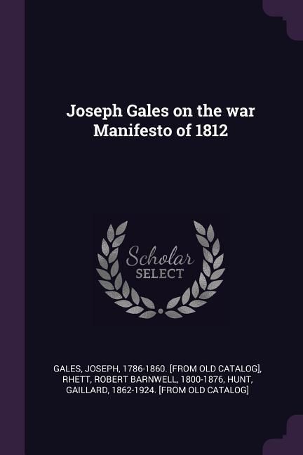 Produktbild: Joseph Gales on the war Manifesto of 1812