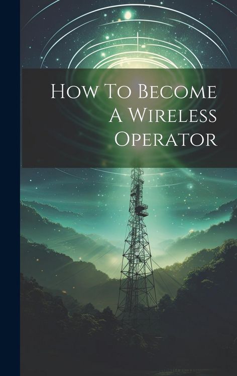 Produktbild: How To Become A Wireless Operator