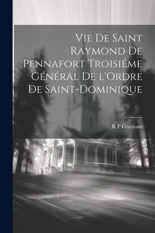 Produktbild: Vie de Saint Raymond de Pennafort [microform] Troisi&eacute;me g&eacute;n&eacute;ral de l'Ordre de Saint-Dominique