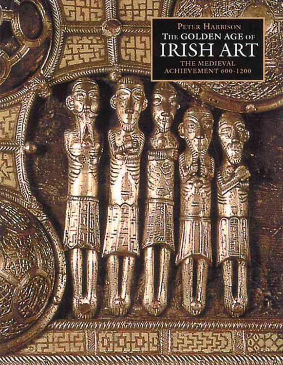 Produktbild: The Golden Age of Irish Art: The Medieval Achievement, 600-1200