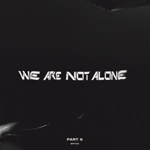 Produktbild: We Are Not Alone - Part 6