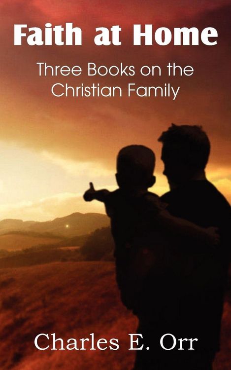 Produktbild: Faith at Home Three Books on the Christian Family
