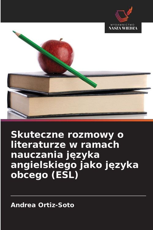 Produktbild: Skuteczne rozmowy o literaturze w ramach nauczania j&iquest;zyka angielskiego jako j&iquest;zyka obcego (ESL)