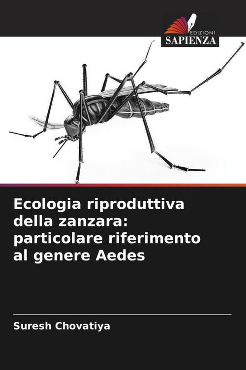 Produktbild: Ecologia riproduttiva della zanzara: particolare riferimento al genere Aedes