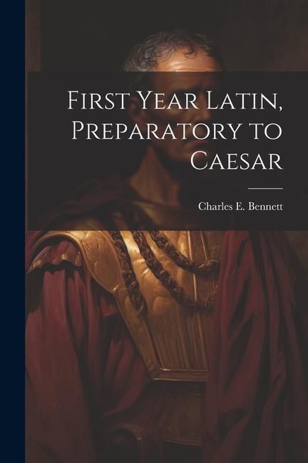 Produktbild: First year Latin, preparatory to Caesar