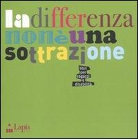 Produktbild: La differenza non &egrave; una sottrazione. Libri per ragazzi e disabilit&agrave;