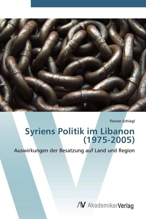 Produktbild: Syriens Politik im Libanon (1975-2005)