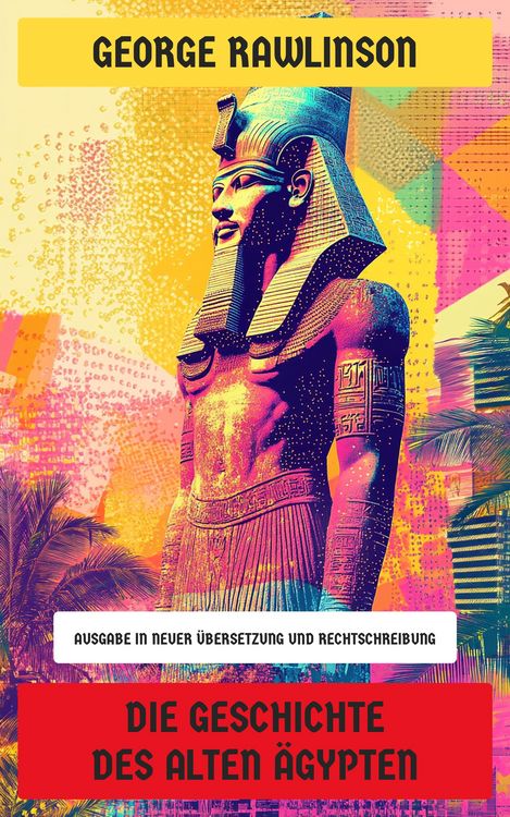 Produktbild: Die Geschichte des Alten &Auml;gypten