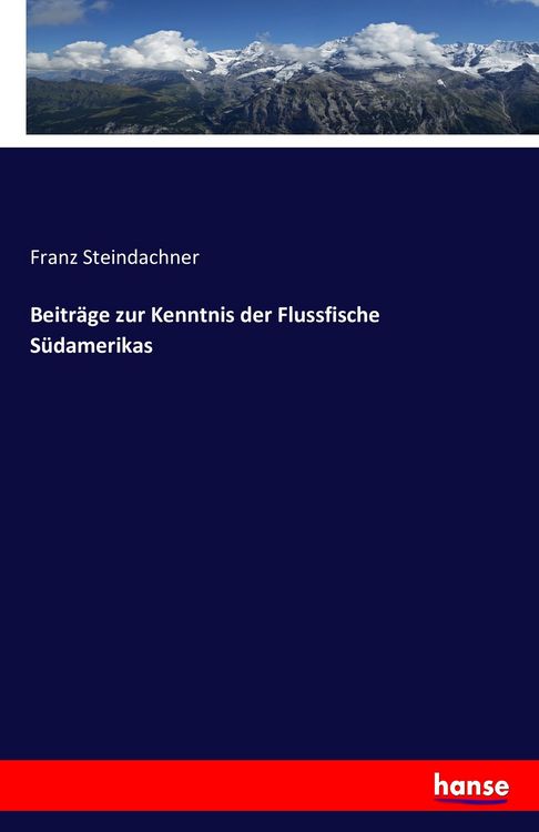 Produktbild: Beitr&auml;ge zur Kenntnis der Flussfische S&uuml;damerikas