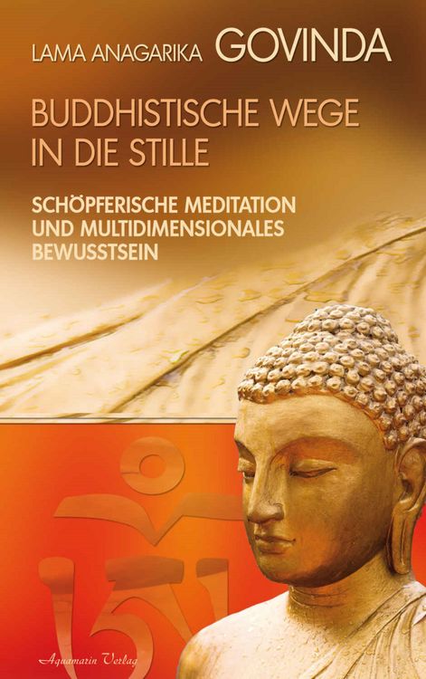 Produktbild: Buddhistische Wege in die Stille. Sch&ouml;pferische Meditation und multidimensionales Bewusstsein