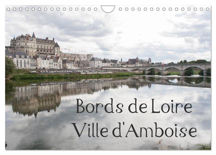 Produktbild: Bords de Loire Ville d'Amboise (Calendrier mural 2026 DIN A4 vertical), CALVENDO calendrier mensuel