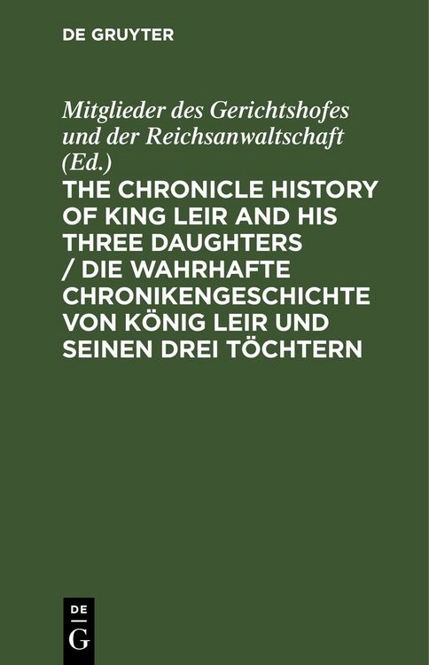 Produktbild: The Chronicle History of King Leir and his three daughters / Die wahrhafte Chronikengeschichte von K&ouml;nig Leir und seinen drei T&ouml;chtern