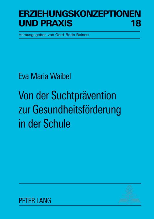 Produktbild: Von der Suchtpr&auml;vention zur Gesundheitsf&ouml;rderung in der Schule